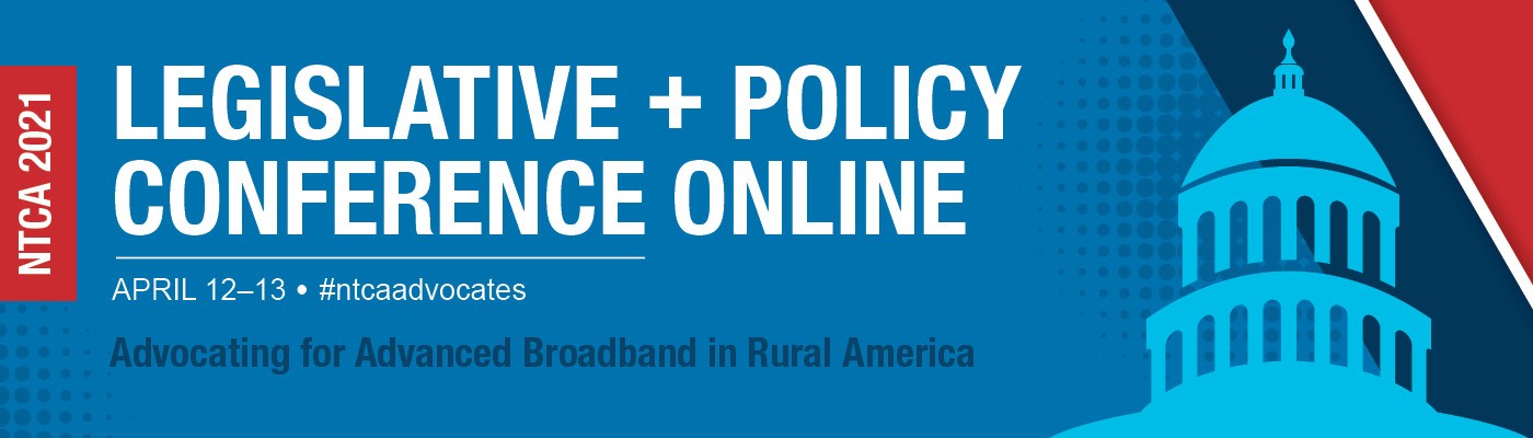 NTCA 2021 Legislative & Policy Conference Online