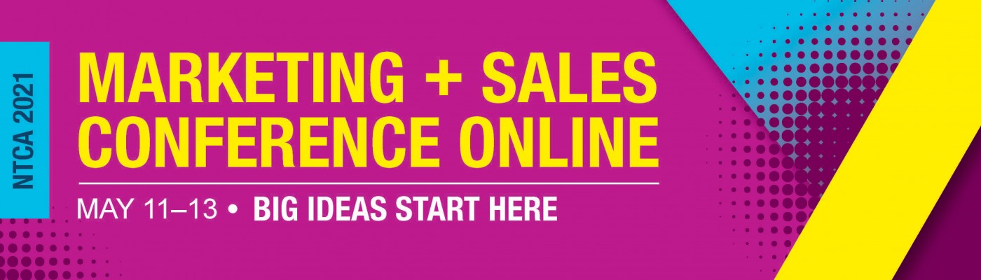NTCA 2021 Marketing + Sales Conference Online